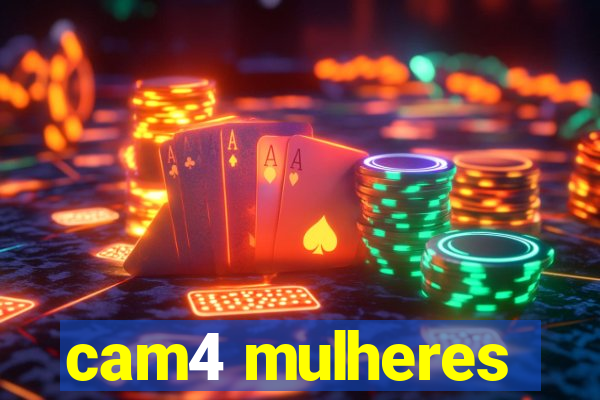 cam4 mulheres